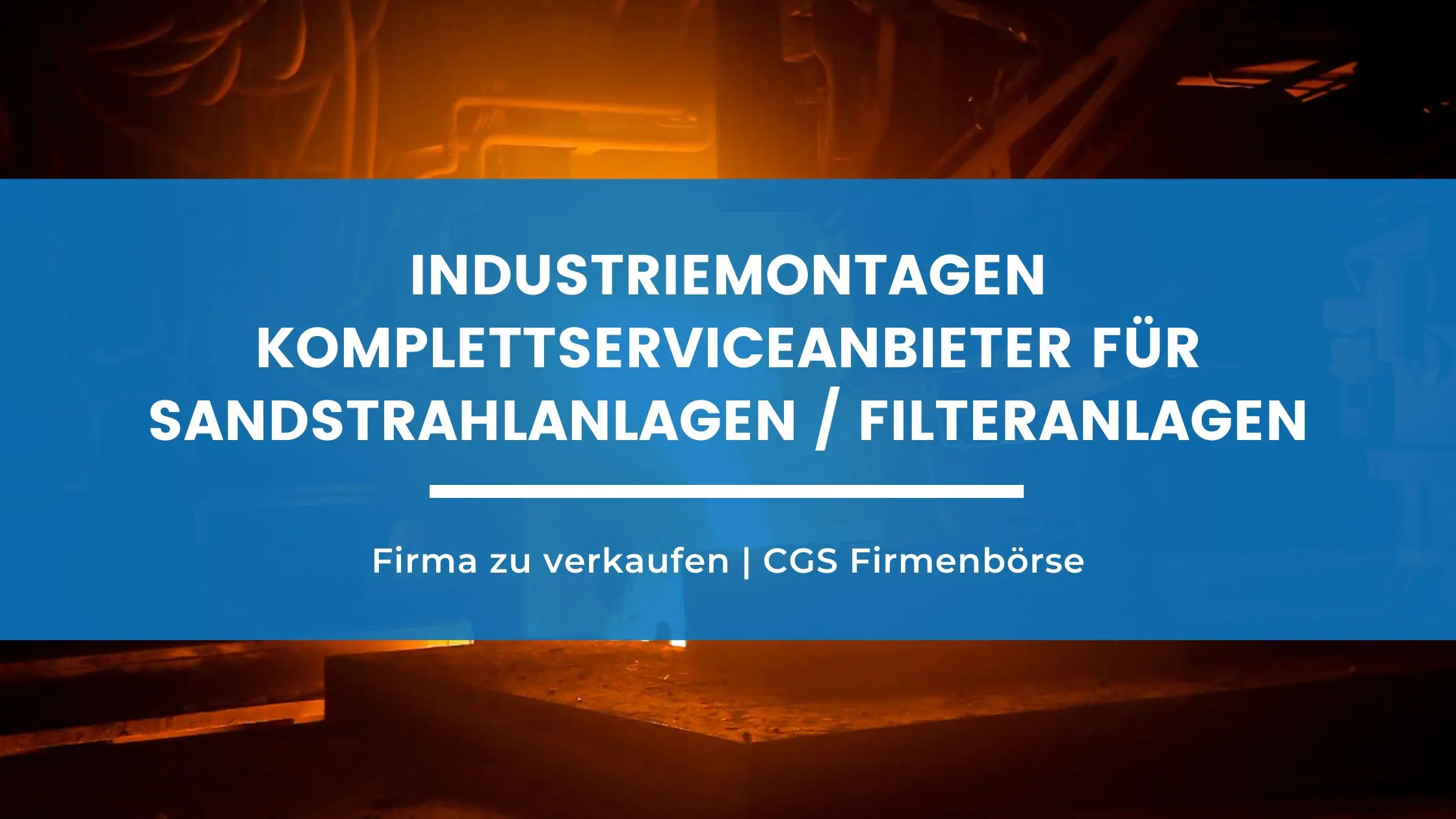 Industriemontagen Komplettserviceanbieter fur Sandstrahlanlagen / Filteranlagen