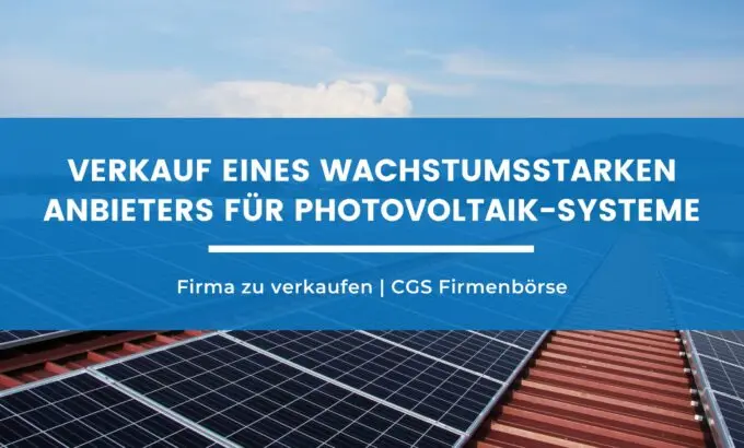 verkauf-anbieter-photovoltaik-systeme-cgs-0331 Verkauf eines Anbieters für Photovoltaik-Systeme