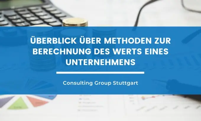 unternehmenswert-berechnen-methoden-ueberblick Unternehmenswert berechnen: Methoden im Überblick