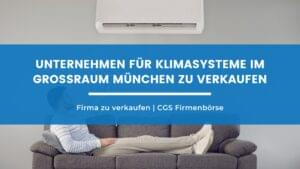 Renommiertes Unternehmen für Klimasysteme im Großraum München zu verkaufen