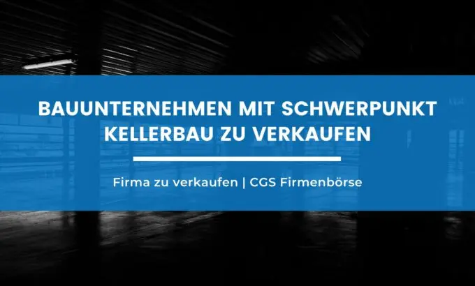 profitables-bauunternehmen-schwerpunkt-kellerbau-zu-verkaufen Profitables Bauunternehmen mit Schwerpunkt Kellerbau zu verkaufen Beitragsbild